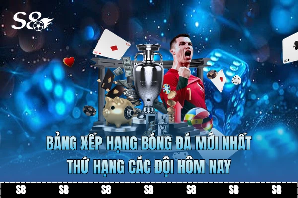 Bảng Xếp hạng Bóng Đá Mới Nhất - Thứ Hạng Các Đội Hôm Nay