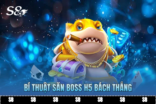 Bí thuật săn boss H5 bách thắng