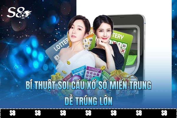 Bí thuật soi cầu xổ số miền Trung dễ trúng lớn