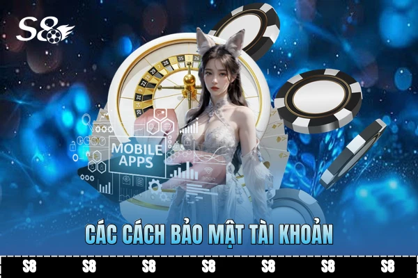 Các cách bảo mật tài khoản