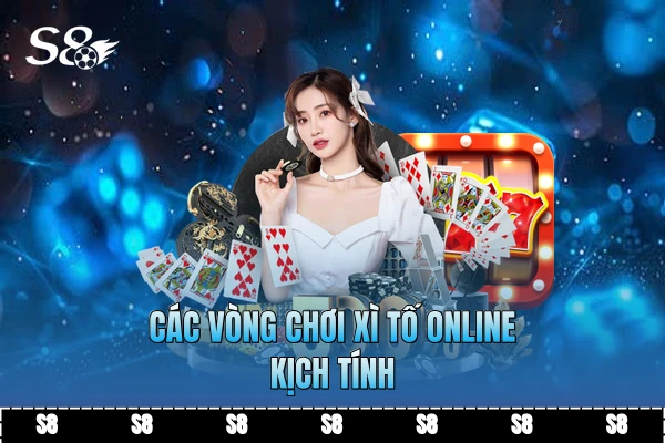 Các vòng chơi Xì Tố online kịch tính