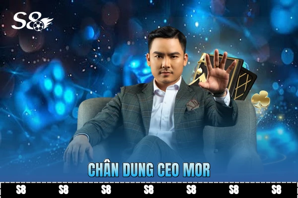 Chân dung CEO MOR