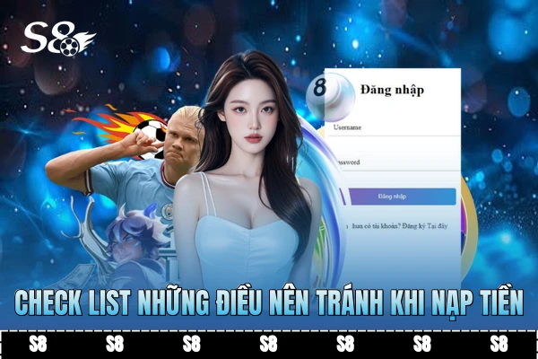 Check list những điều nên tránh khi nạp tiền Check list những điều nên tránh khi nạp tiền