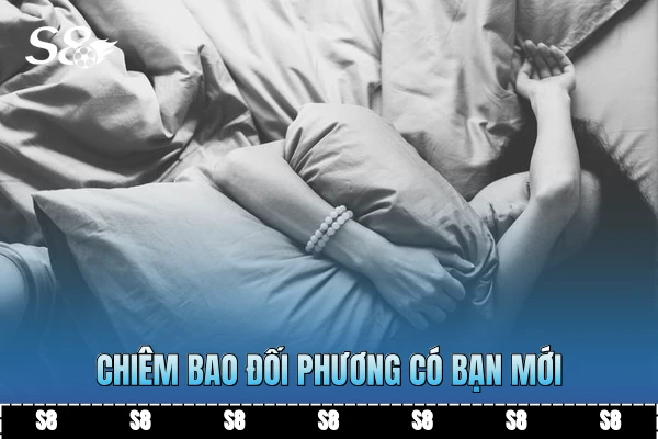 Chiêm bao đối phương có bạn mới