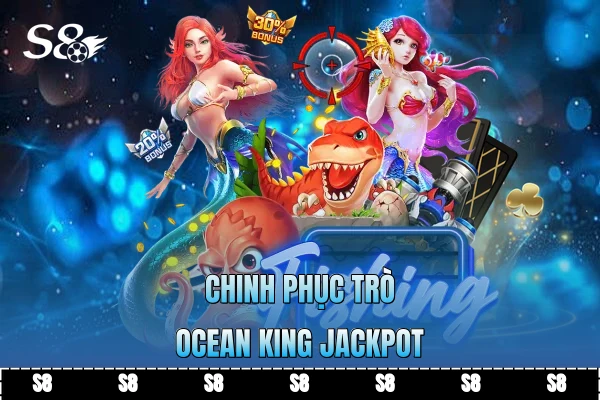 Chinh phục trò Ocean King Jackpot