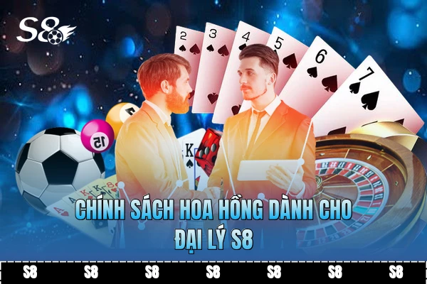 Chính sách hoa hồng dành cho đại lý S8