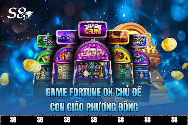 Game Fortune Ox chủ đề con giáo phương Đông