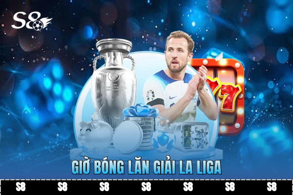 Giờ bóng lăn giải La Liga