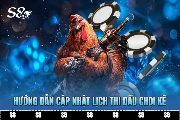 Hướng dẫn cập nhật lịch thi đấu chọi kê