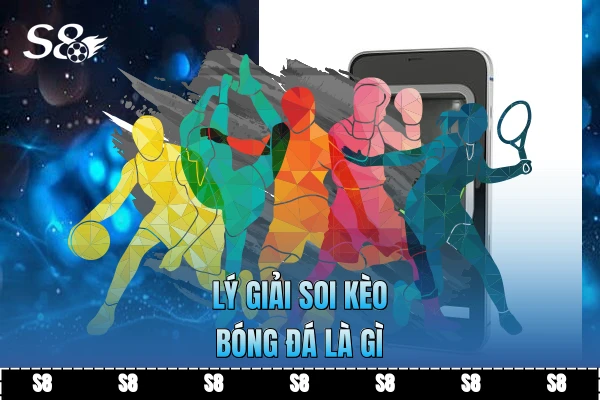 Lý giải soi kèo bóng đá là gì