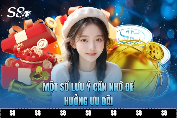 Một số lưu ý cần nhớ để hưởng ưu đãi
