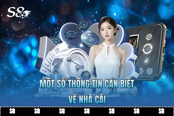 Một số thông tin cần biết về nhà cái