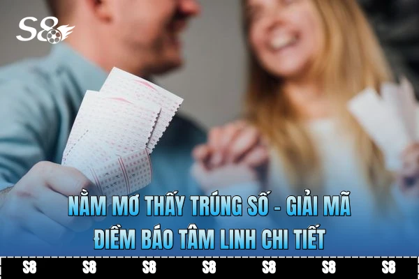 Nằm Mơ Thấy Trúng Số - Giải Mã Điềm Báo Tâm Linh Chi Tiết