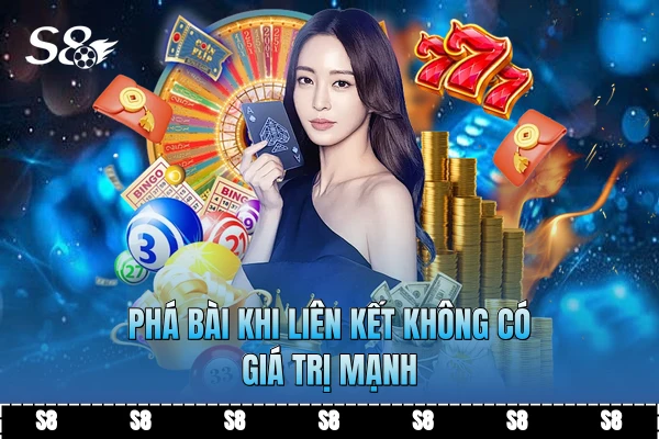 Phá bài khi liên kết không có giá trị mạnh