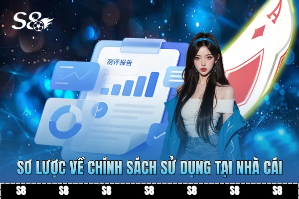 Sơ lược về chính sách sử dụng tại nhà cái