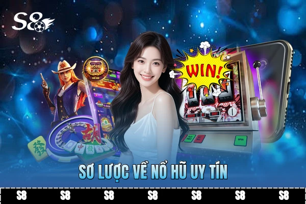 Sơ lược về nổ hũ uy tín