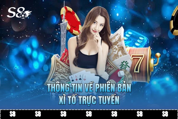 Thông tin về phiên bản Xì Tố trực tuyến