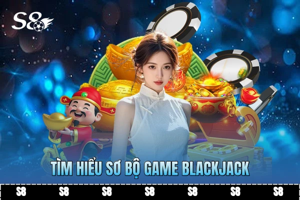 Tìm hiểu sơ bộ game Blackjack
