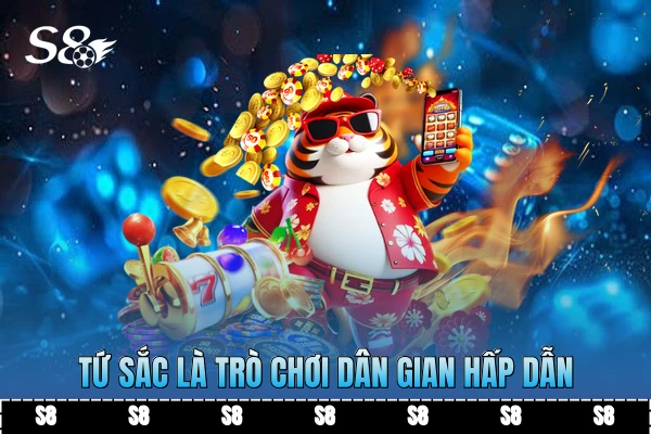 Tứ Sắc quen thuộc với người chơi Việt