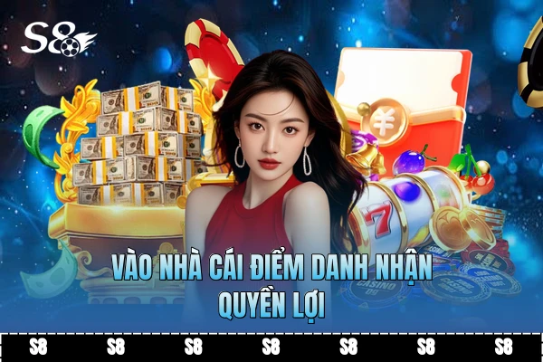 Vào nhà cái điểm danh nhận quyền lợi